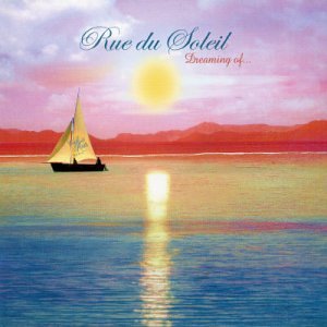 Rue Du Soleil - Dreaming Of...